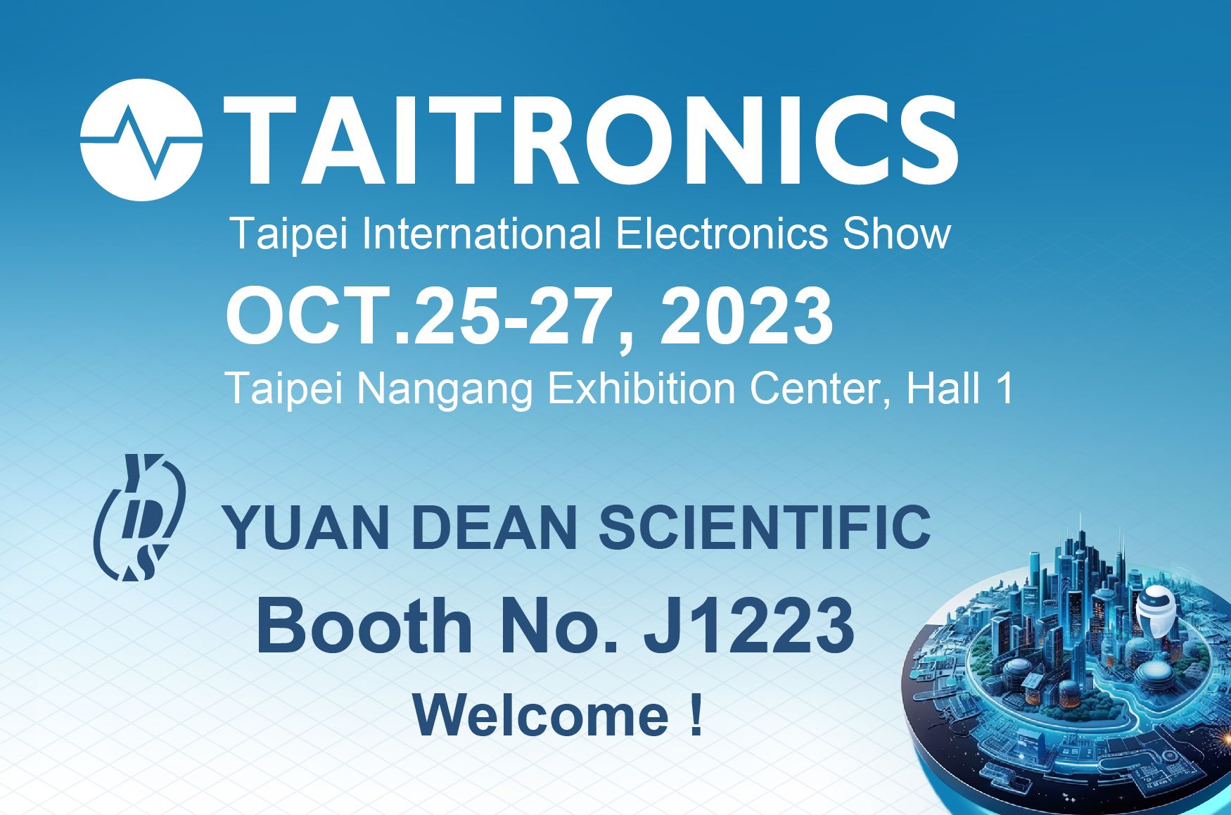 2023 TAITRONICS-welcome to visit Yuan Dean's booth- J1223